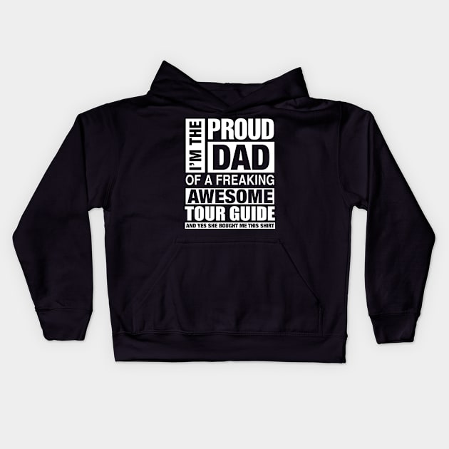 TOUR GUIDE Dad - I'm  Proud Dad of Freaking Awesome TOUR GUIDE Kids Hoodie by bestsellingshirts